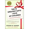 The 10 Greatest Gifts I Give My Children: Parenting from the Heart