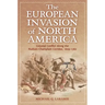 The European Invasion of North America: Colonial Conflict Along the Hudson-Champlain Corridor, 1609â "1760