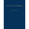 Iosco County, Michigan: Family History