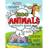 Zoo Animals Activity Book for Kids 4-9: Workbook Full of Coloring and Other Activities Such as Mazes, Cut and Paste, Dot to Dot, Word Search, Puzzles
