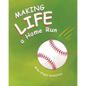 Making Life a Homerun