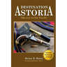 Destination Astoria: Odyssey to the Pacific
