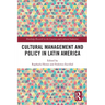 Cultural Management and Policy in Latin America