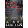 A Fatal Obsession: A McCabe and Savage Thriller