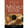 The Rise and Decline of the Medici Bank: 1397-1494