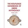 The Routledge Handbook of Greek Mythology: Partially Based on H.J. Rose's a Handbook of Greek Mythology