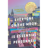 Everyone on the Moon is Essential Personnel