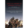African-American Heroes 1776-1919: The Story of Sergeant Neadom Roberts