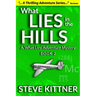 What Lies in the Hills: A West Virginia Adventure Novel