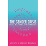 The Gender Crisis: Real, Natural, or Imposed?