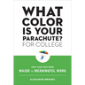What Color Is Your Parachute? for College: Pave Your Path from Major to Meaningful Work