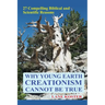 Why Young Earth Creationism Cannot Be True: 27 Compelling Biblical and Scientific Reasons
