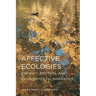 Affective Ecologies: Empathy, Emotion, and Environmental Narrative