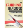 The Franchisee Handbook: Everything You Need to Know about Buying a Franchise