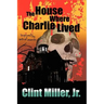 The House Where Charlie Lived