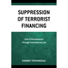Suppression Of Terrorist Financing: Over-Criminalization Through International Law