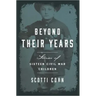 Beyond Their Years: Stories of Sixteen Civil War Children