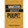 Ministers Without Pulpit: Reawakening Disciple Makers to their Calling