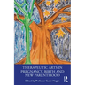Therapeutic Arts in Pregnancy, Birth and New Parenthood