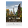 Central Park: The History of New York City's Most Unique Landmark