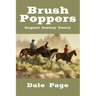 Brush Poppers: Original Cowboy Poetry