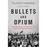 Bullets and Opium: Real-Life Stories of China After the Tiananmen Square Massacre