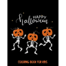 Happy Halloween Coloring book for Kids: Spooky Scary Halloween Theme with Spider Web, Ghost, Trick or Treat and many more.