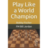 Play Like a World Champion: Bobby Fischer