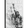 The Black Athlete: A Shameful Story: The Myth of Integration in American Sport