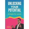 Unlocking Your Potential: Strategies for Success