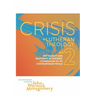 Crisis in Lutheran Theology, Vol. 2: The Validity & Relevance of Historic Lutheranism vs. Its Contemporary Rivals
