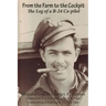 From the Farm to the Cockpit: The Log of a B-24 Co-pilot