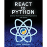 React to Python: Creating React Front-End Web Applications with Python