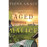 Aged for Malice (A Tuscan Vineyard Cozy Mystery-Book 7)