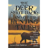The Deer Shot Back: and Other Hunting Tales