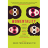 Womentality: Thirteen Empowering Stories by Everyday Women Who Said Goodbye to the Workplace and Hello to Their Lives