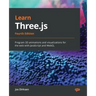 Learn Three.js - Fourth Edition: Program 3D animations and visualizations for the web with JavaScript and WebGL