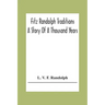 Fitz Randolph Traditions; A Story Of A Thousand Years