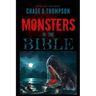 Monsters in the Bible: There Are Ghosts, Dragons, Zombies and Other Monsters in Your Bible?!