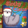 Slothy Claus: A Funny, Rhyming Christmas Story about Patience