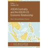 ASEAN Centrality and the ASEAN-Us Economic Relationship