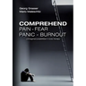 Comprehend Pain-Fear-Panic-Burnout: Unimagined Possibilities in Body Therapy