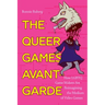 The Queer Games Avant-Garde: How LGBTQ Game Makers Are Reimagining the Medium of Video Games