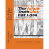 The Vulgar Truth Diet: Fat Loss