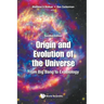 Origin and Evolution of the Universe: From Big Bang to Exobiology (Second Edition)