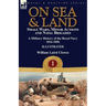 On Sea & Land: Small Wars, Minor Actions and Naval Brigades-A Military History of the Royal Navy Volume 1 1816-1856