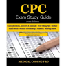 CPC Exam Study Guide: 2022 Edition: 150 CPC Practice Exam Questions, Answers, Full Rationale, Medical Terminology, Common Anatomy, The Exam