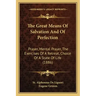 The Great Means of Salvation and of Perfection: Prayer, Mental Prayer, the Exercises of a Retreat, Choice of a State of Life (1886)