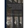 Remarks Upon Alchemy and the Alchemists, Indicating a Method of Discovering the True Nature of Hermetic Philosophy: and Showing That the Search After