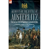 Accounts of the Battle of Austerlitz: Four perspectives of Napoleon's Campaign of 1805